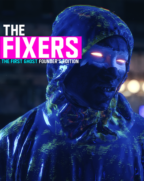 The Fixers - The First Ghost Founder's Edition (Pre-Order + Playtest Access)