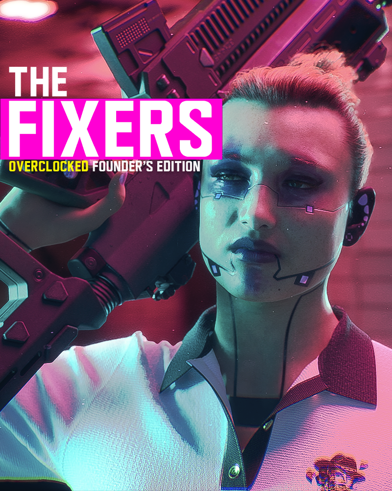 The Fixers - Overclocked Founder's Edition (Pre-Order + Playtest Access)