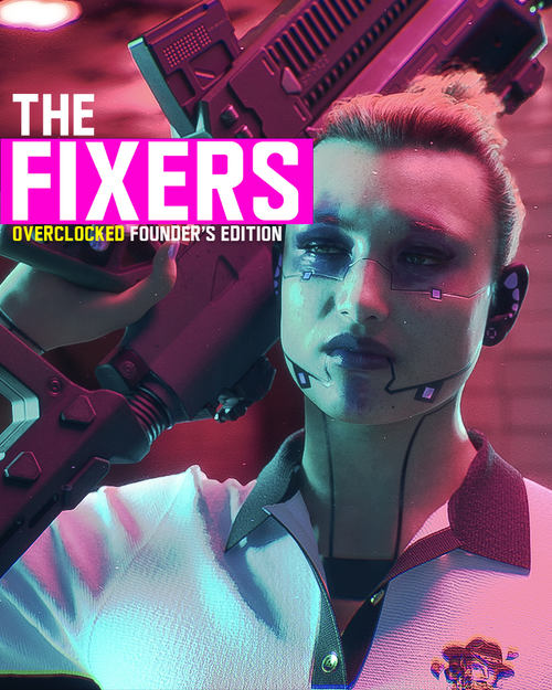 The Fixers - Overclocked Founder's Edition (Pre-Order + Playtest Access)
