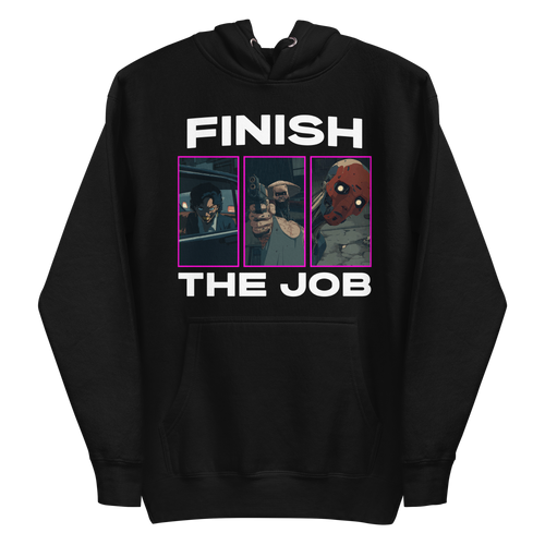 "FINISH THE JOB" Hoodie